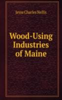 Wood-Using Industries of Maine