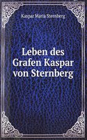 Leben des Grafen Kaspar von Sternberg