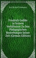 Friedrich Gedike in Seinem Verhaltnisse Zu Den Padagogischen Bestrebungen Seiner Zeit (German Edition)