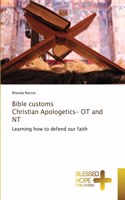 Bible customs Christian Apologetics- OT and NT
