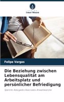 Beziehung zwischen Lebensqualität am Arbeitsplatz und persönlicher Befriedigung