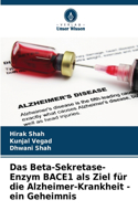 Beta-Sekretase-Enzym BACE1 als Ziel für die Alzheimer-Krankheit - ein Geheimnis