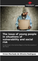The issue of young people in situations of vulnerability and social risk