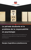 La période étudiante et le problème de la responsabilité en psychologie