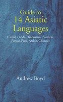 Guide to 14 Asiatic Languages (Tamil, Hindi, Hindustani, Burmese, Persian,Farsi, Arabic, Chinese)