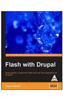 Flash With Drupal: Build Dynamic, Conten-Rich Flash Cs3 & Cs4 Applications For Drupal 6