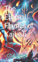 The Eternal Flames of Kailash: "Book: One & Two"(#Childeye)