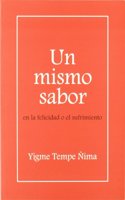 Un mismo sabor en la felicidad o el sufrimiento