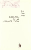 El Control de las Ayudas de Estado (Spanish Edition)