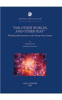 'far Other Worlds, and Other Seas': Thinking with Literature in the Twenty-First Century
