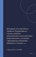 Monograph of Living Chitons (Mollusca: Polyplacophora), Volume 5 Suborder Ischnochitonina: Ischnochitonidae: Ischnochitoninae (concluded), Callistoplacinae; Mopaliidae. Additions to Volumes. 1-4