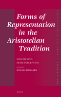 Forms of Representation in the Aristotelian Tradition. Volume One: Sense Perception