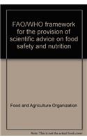 FAO/WHO Framework for the Provision of Scientific Advice on Food Safety and Nutrition