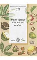 Frutales y Plantas Utiles en la Vida Amazónica