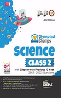 Olympiad Champs Science Class 2 with Chapter-wise Previous 10 Year (2013 - 2022) Questions 4th Edition Complete Prep Guide with Theory, PYQs, Past & Practice Exercise