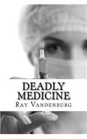 Deadly Medicine