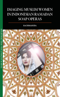 Imaging Muslim Women in Indonesian Ramadan Soap Operas