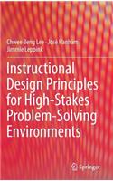 Instructional Design Principles for High-Stakes Problem-Solving Environments