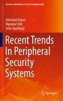 Recent Trends in Peripheral Security Systems