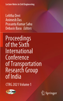 Proceedings of the Sixth International Conference of Transportation Research Group of India