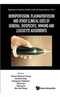 Hemoperfusion, Plasmaperfusion and Other Clinical Uses of General, Biospecific, Immuno and Leucocyte Adsorbents