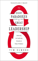 Eight Paradoxes of Great Leadership