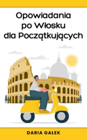 Opowiadania po Wlosku dla Początkujących
