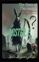 The Stare of The Hare: Mark of the beast, and marked by it(9 Atomic Dial, Nuclear Hands: The Sequels That Always Existed.)