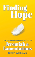 Finding Hope: Devotions from Every Chapter of Jeremiah and Lamentations