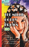 The Millie Bobby Brown Bio: The Millie BIOGRAPHY: Exploring the Life, Influence, and Impact of Millie Bobby Brown
