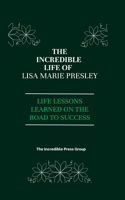 The Incredible life Of Lisa Marie Presley