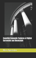 Essential Economic Features of Digital Currencies and Blockchain