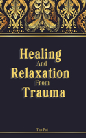 Healing and Relaxation from Trauma