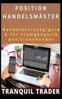 Position Handelsmäster: Handelsstrategiguide för framgångsrik positionshandel