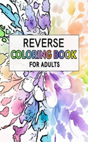 Reverse Coloring Book For Adults