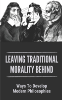 Leaving Traditional Morality Behind