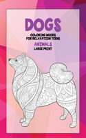 Coloring Books for Relaxation Teens - Animals - Large Print - Dogs