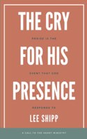 The Cry for His Presence