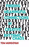 Finding Meaningful Connections in Creative Rhythmic Chaos