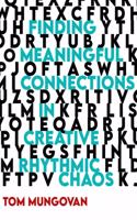 Finding Meaningful Connections in Creative Rhythmic Chaos