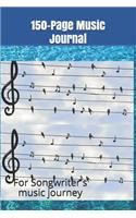 150-Page Music Journal: (Diary/Notebook)Perfect For songwriters (6x9)