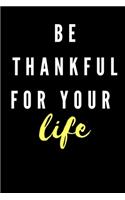be thankful for your life