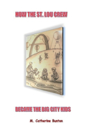 How The St. Lou Crew Became The Big City Kids