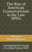 Rise of American Conservativism in the Late 1970's