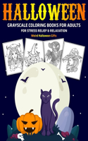 Halloween Grayscale Coloring Books for Adults for Stress Relief & Relaxation