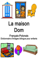 Français-Polonais La maison / Dom Dictionnaire d'images bilingue pour enfants