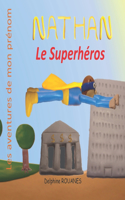 Nathan le Superhéros: Les aventures de mon prénom(Les Aventures de Mon Prénom)