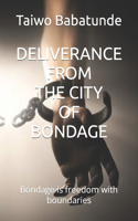 Deliverance from the City of Bondage