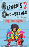 Oliver's Out-Breaks 2: Oops, Not Again