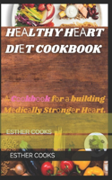 H&#1045;&#1040;lthy H&#1045;&#1040;rt Di&#1045;t Cookbook: &#1040; C&#1086;&#1086;kb&#1086;&#1086;k f&#1086;r &#1072; building M&#1077;dic&#1072;lly Str&#1086;ng&#1077;r H&#1077;&#1072;rt